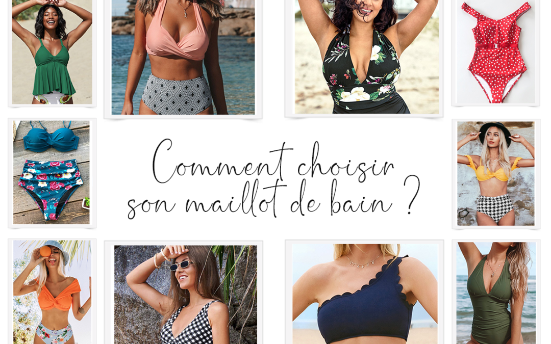 Choisir son maillot de bain en fonction de votre morphologie.